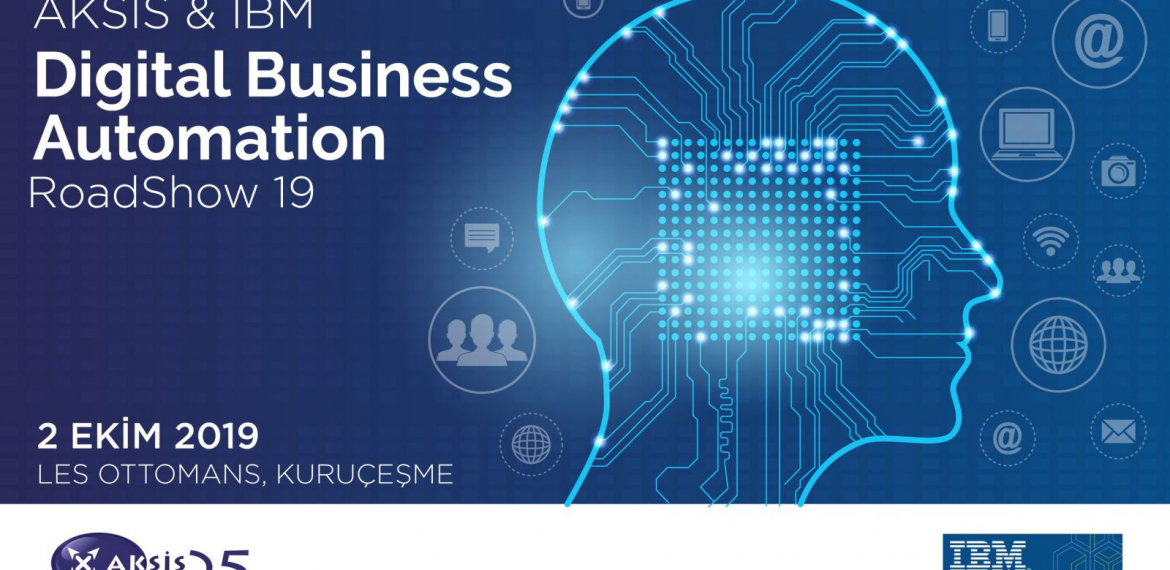 AKSİS & IBM Digital Business Automation RoadShow 19